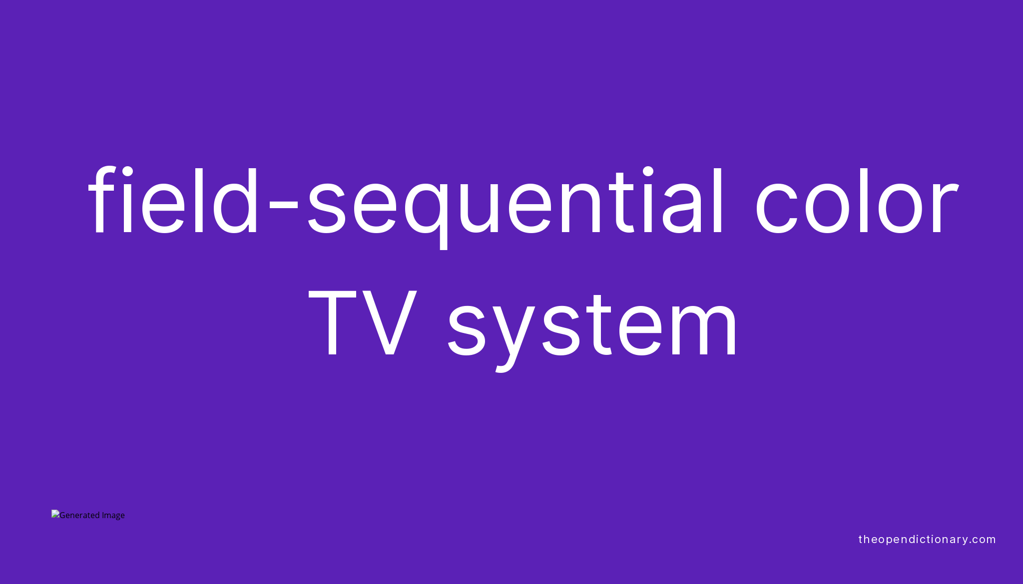 field-sequential-color-tv-system-meaning-of-field-sequential-color-tv